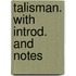 Talisman. With Introd. and Notes
