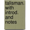 Talisman. With Introd. and Notes door Sir Walter Scott