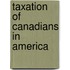 Taxation of Canadians in America
