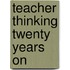 Teacher Thinking Twenty Years On