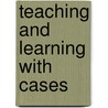 Teaching and Learning with Cases door Laurence E. Lynn