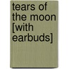 Tears of the Moon [With Earbuds] door Di Morrissey