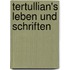 Tertullian's Leben Und Schriften