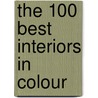 The 100 Best Interiors in Colour door Wim Pauwels