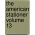 The American Stationer Volume 13