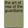 The Art of Rise of the Guardians door Ramin Zahed