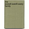 The Averell-Averill-Avery Family by Clara Arlette Avery