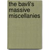The Bavli's Massive Miscellanies by Professor Jacob Neusner