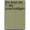 The Boys Bd. 7: Die Unschuldigen by Garth Enniss