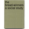 The Bread-winners A Social Study door John Hay