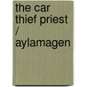 The Car Thief Priest / Aylamagen by James L. Parker