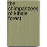 The Chimpanzees Of Kibale Forest door Michael Patrick Ghiglieri