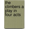 The Climbers A Play in Four Acts door Clyde Fitch