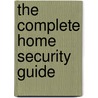The Complete Home Security Guide by Gerard Honey