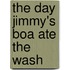 The Day Jimmy's Boa Ate the Wash