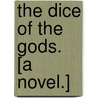 The Dice of the Gods. [A novel.] by John Temple