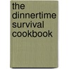 The Dinnertime Survival Cookbook door Debra Ponzek