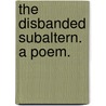 The Disbanded Subaltern. A poem. by William Carter