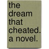The Dream that cheated. A novel. door Frederick Gales