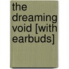 The Dreaming Void [With Earbuds] door Peter F. Hamilton