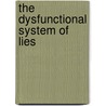 The Dysfunctional System of Lies door Kizito Michael George