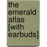 The Emerald Atlas [With Earbuds] door John Stephens