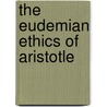 The Eudemian Ethics of Aristotle door Peter L. Simpson
