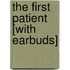 The First Patient [With Earbuds]