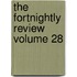 The Fortnightly Review Volume 28