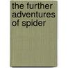 The Further Adventures of Spider by Time-Life Books