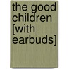 The Good Children [With Earbuds] door Kate Wilhelm