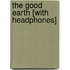 The Good Earth [With Headphones]