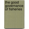 The Good Governance of Fisheries door Liza Griffin