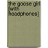 The Goose Girl [With Headphones]