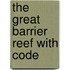 The Great Barrier Reef with Code