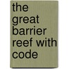 The Great Barrier Reef with Code door Erinn Banting