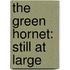 The Green Hornet: Still at Large