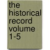 The Historical Record Volume 1-5 door Frederick Charles Johnson