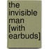 The Invisible Man [With Earbuds]