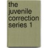 The Juvenile Correction Series 1