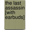The Last Assassin [With Earbuds] door Barry Eisler