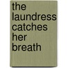 The Laundress Catches Her Breath door Paola Corso