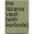 The Lazarus Vault [With Earbuds]