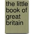 The Little Book Of Great Britain