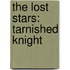 The Lost Stars: Tarnished Knight