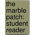 The Marble Patch: Student Reader
