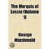 The Marquis Of Lossie (Volume 1)