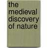 The Medieval Discovery of Nature door Steven Epstein