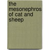 The Mesonephros of Cat and Sheep door Klaus Tiedemann