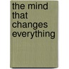 The Mind That Changes Everything door Ian Gawler